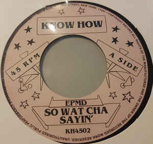 EPMD - SO WAT CHA SAYIN´/ YOU GOTS TO CHILL